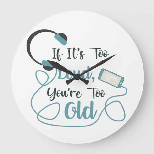 Reloj Redondo Grande Si es demasiado fuerte, eres muy vieja cita gracio (Anverso)