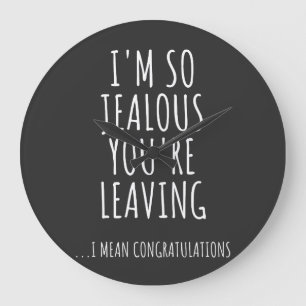 Reloj Redondo Grande Soy tan celoso que te vas