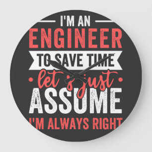 Reloj Redondo Grande Soy un INGENIERO, para ahorrar tiempo asumamos