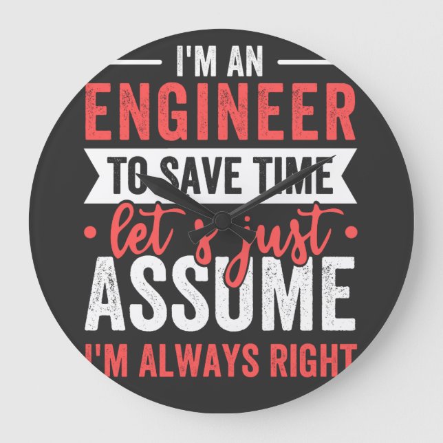 Reloj Redondo Grande Soy un INGENIERO, para ahorrar tiempo asumamos (Anverso)