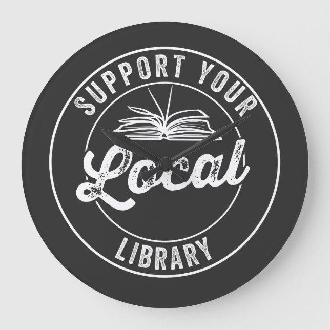 Reloj Redondo Grande support your local library (Anverso)