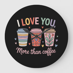 Reloj Redondo Grande Te Amo Más Que Café