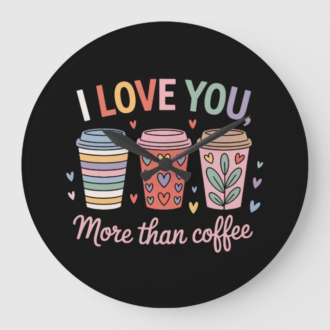 Reloj Redondo Grande Te Amo Más Que Café (Anverso)