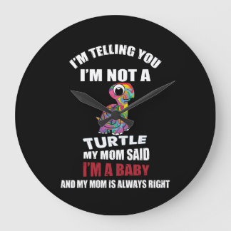 Reloj Redondo Grande Te estoy diciendo que no soy una tortuga solo soy 