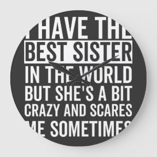 Reloj Redondo Grande Tengo la mejor hermana del mundo