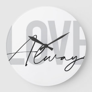 Reloj Redondo Grande Tipografía moderna, simple y urbana "Love Always"