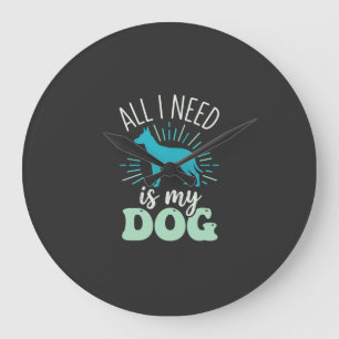 Reloj Redondo Grande Todo lo que necesito es mi amante de los perros