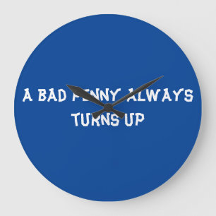 Reloj Redondo Grande Un penique malo siempre aparece