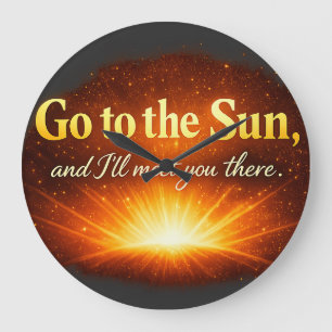 Reloj Redondo Grande "Ve al Sol, y te encontraré allí."