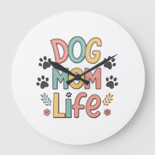 Reloj Redondo Grande Vida de mamá de perro - Colección perfectamente po