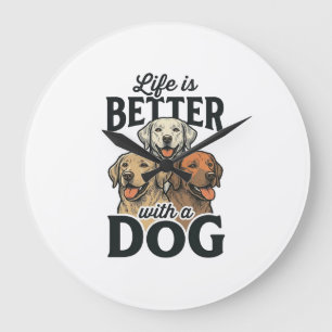 Reloj Redondo Grande Vintage La Vida Es Mejor Con Un Perro Diseño Vecto