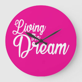 Reloj Redondo Grande Viviendo el sueño como motivación Inspiradora