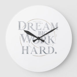 Reloj Redondo Grande Wall Clock - Dream Big, Work Hard