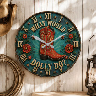 Reloj Redondo Grande What Would Dolly Do Western Cowgirl Boot Rustic