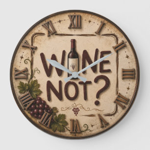 Reloj Redondo Grande Wine Not? Funny Wine Lover