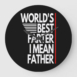 RELOJ REDONDO GRANDE WORLD'S BEST FARTER I MEAN FATHER