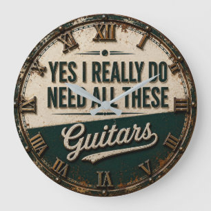 Reloj Redondo Grande Yes I Really Do Need All These Guitars