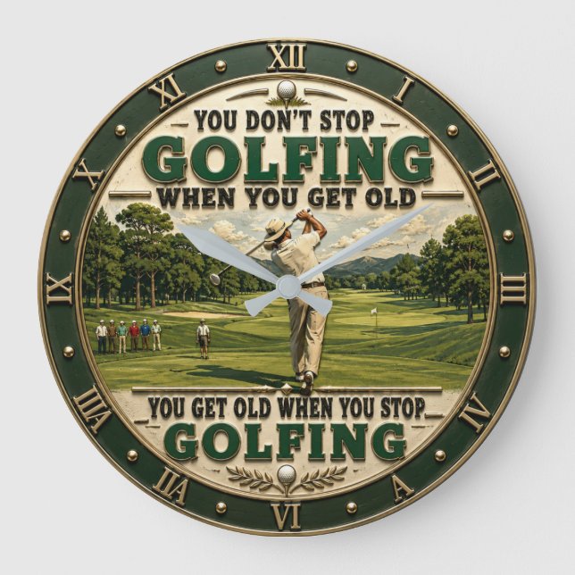 Reloj Redondo Grande You Don't Stop Golfing When You Get Old Golf (Anverso)