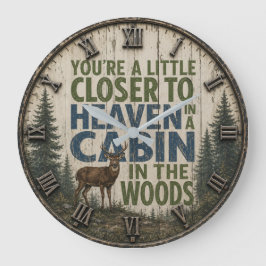 Reloj Redondo Grande You're a Little Closer to Heaven in a Cabin