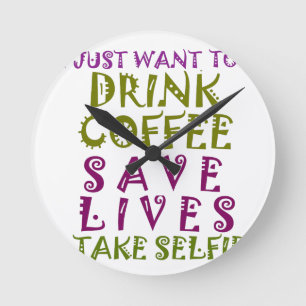 Reloj Redondo Mediano Apenas quiero beber el café y tomar selfies