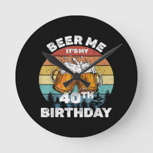 Reloj Redondo Mediano Cerveza para mí, es mi cumpleaños 40