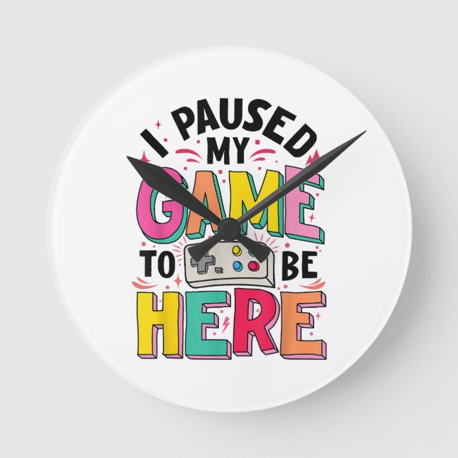 Reloj Redondo Mediano Chica De Juego He Pausado Mi Juego Para Estar Aquí (Anverso)
