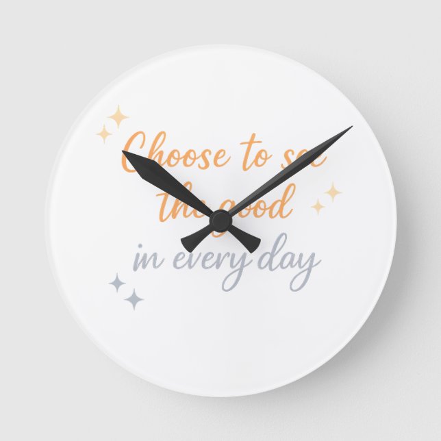 Reloj Redondo Mediano Choose the Good – Positive Quote Design (Anverso)