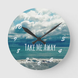 Reloj Redondo Mediano Cita de Take Me Away Beach