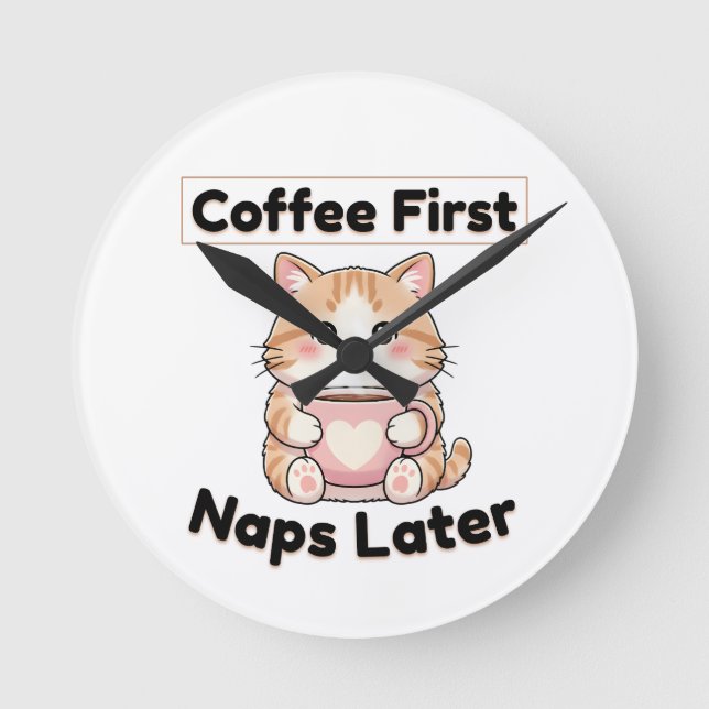 Reloj Redondo Mediano Coffee First Naps Later Cute Cat | Kawaii Coffee  (Anverso)