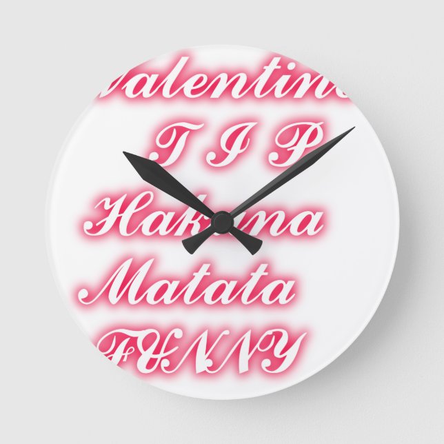 Reloj Redondo Mediano Consejo de San Valentín: Hakuna Matata Gracioso Ar (Anverso)