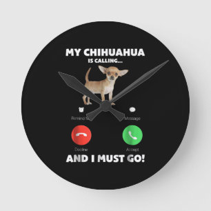 Reloj Redondo Mediano Corta Mi Chihuahua Está Llamando Y Debo Ir