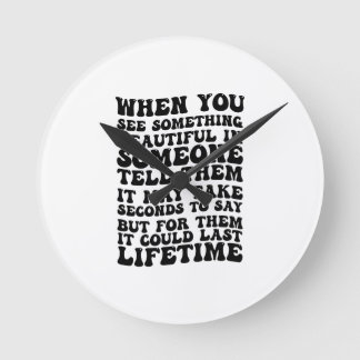 Reloj Redondo Mediano Cuando ves algo hermoso en alguien