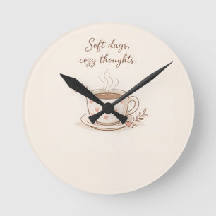 Reloj Redondo Mediano Días suaves, pensamientos acogedores - Arte de taz