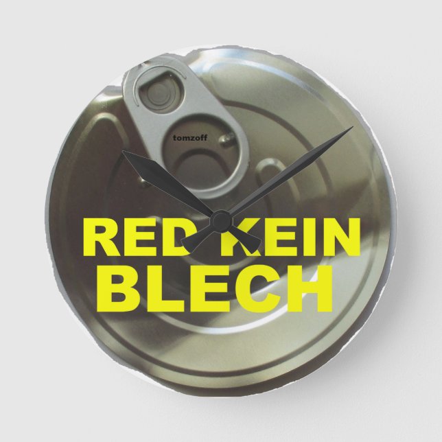 Reloj Redondo Mediano Dosendeckel-Uhr mit Text: "RED KEIN BLECH" (Anverso)
