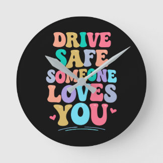 Reloj Redondo Mediano Drive safe someone loves you