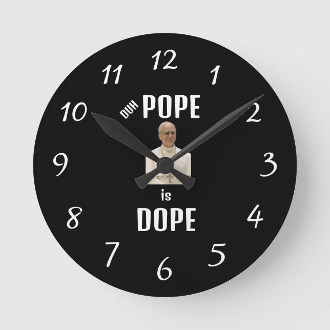 Reloj Redondo Mediano Duh Pope is Dope Clock (Anverso)