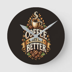 Reloj Redondo Mediano El Café Hace que la Vida sea Mejor – Amante del Ca