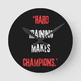 Reloj Redondo Mediano El entrenamiento duro hace campeones.