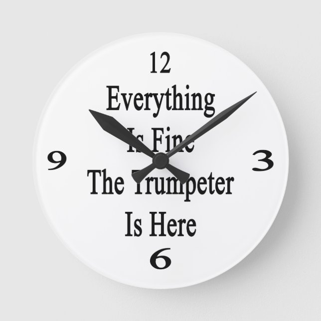 Reloj Redondo Mediano Everything Is Fine The Trumpeter Is Here (Anverso)
