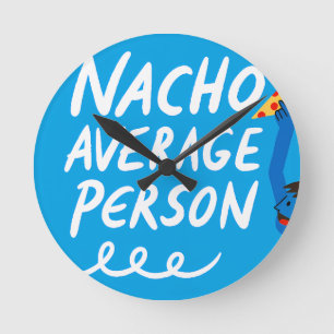 Reloj Redondo Mediano Humorous "Nacho Average Person" Food Pun