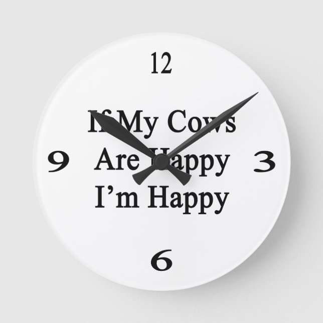 Reloj Redondo Mediano If My Cows Are Happy I'm Happy (Anverso)