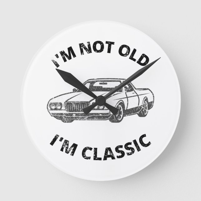 Reloj Redondo Mediano  I'm Not Old I'm Classic   (Anverso)