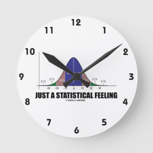 Reloj Redondo Mediano Just A Statistical Feeling (Statistical Humor)