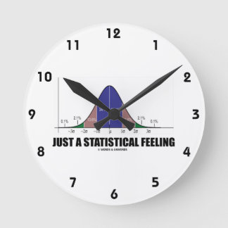 Reloj Redondo Mediano Just A Statistical Feeling (Statistical Humor)