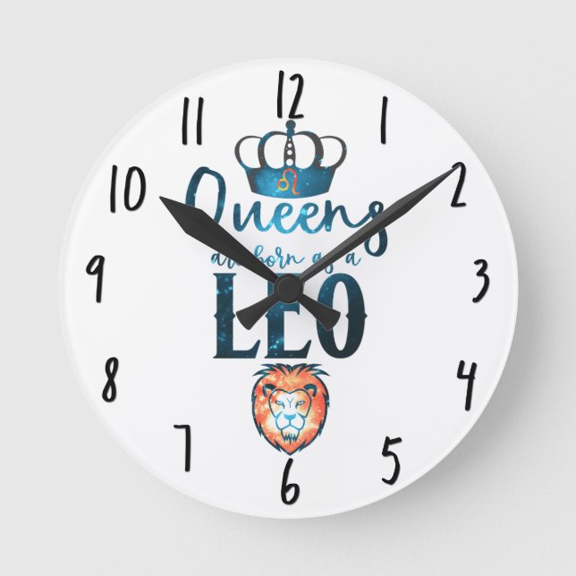 Reloj Redondo Mediano Las reinas nacen como Rótulo LEO Zodiac Julio Agos (Anverso)