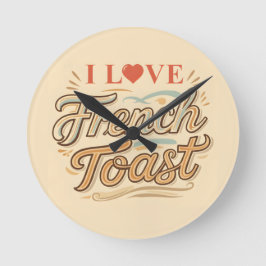 Reloj Redondo Mediano Me encanta la tostada francesa