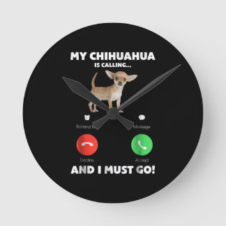 Reloj Redondo Mediano Mi Chihuahua Está Llamando Y Debo Ir