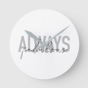 Reloj Redondo Mediano Modern, simple, trendy typography Always Fabulous