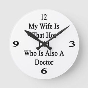 Reloj Redondo Mediano My Wife Is That Hot Girl Who Is Also A Doctor