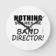 Nothing Scares Me, Band Director
